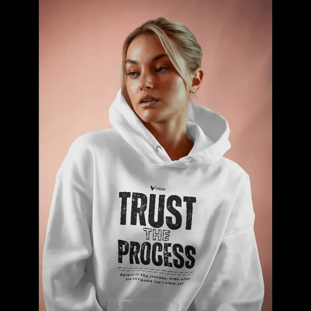 TRUST THE PROCESS