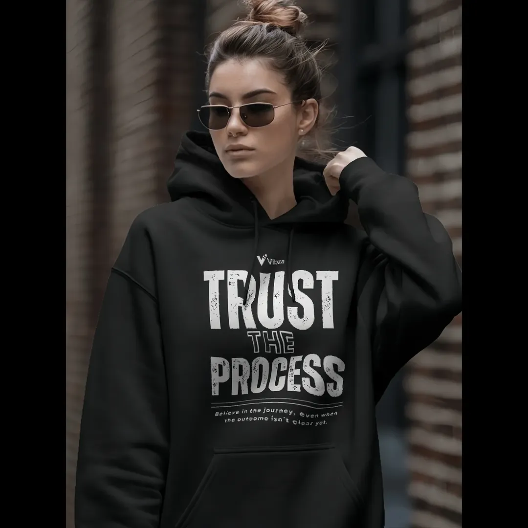 TRUST THE PROCESS
